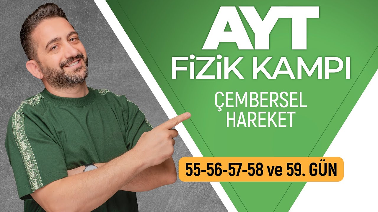 Çembersel Hareket | 55, 56, 57, 58 ve 59. Gün | 2026 | 90 Günde AYT Fizik Kampı