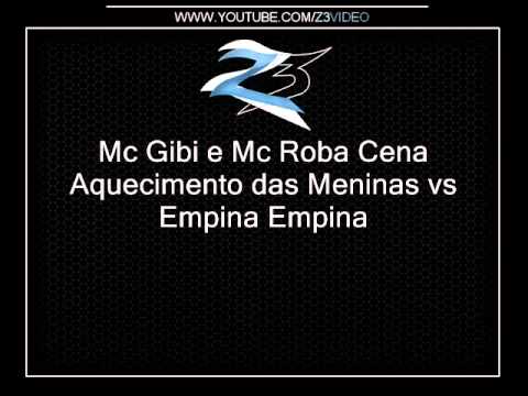 Mc Gibi e Mc Roba Cena - Aquecimento das Meninas vs Empina Empina