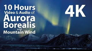 4K UHD 10 hours - Mountains &amp; Aurora Borealis/Mountain Wind window - relaxation, meditation, nature