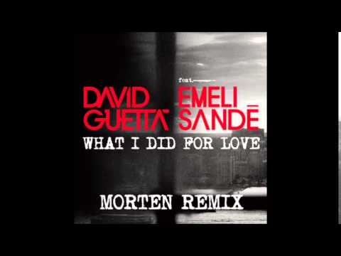 David Guetta - What I Did For Love feat Emeli Sandé (MORTEN remix)