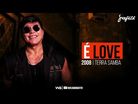 Banda Grafith - É Love (Terra Samba) | 2008