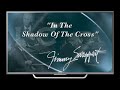 In the shadow of the cross   Jimmy Swaggart