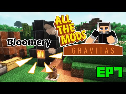 ATM Gravitas HOW to USE the BLOOMERY | Minecraft 1.18.2 | EP 7