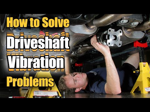 How to Solve Driveshaft Vibration Problems