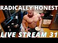 RADICALLY HONEST BODYBUILDING LIVE STREAM 31 | WHY I DONT DO LUNGES | BIG RAMY WITH TONY HUGE