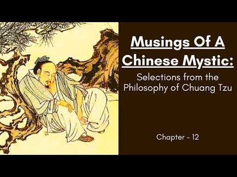 Exploring Chuang Tzu's Wisdom: Musings of a Chinese Mystic | Taoist Philosophy 🌿| Chapter - 12