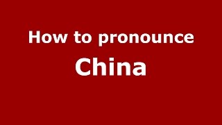 How to pronounce China