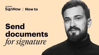 How to Send Documents for Signature in SignNow