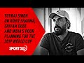 Yuvraj Singh On Rohit Sharma Shivam Dube And India S Poor Planning For The 2019 World Cup