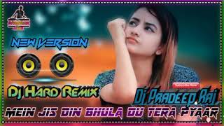 Download lagu Main Jis Din Bhula Dun Tere Pyar Ko DJ Pradeep Raj mp3