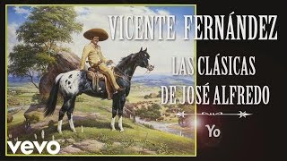 Vicente Fernández - Yo  - Cover Audio