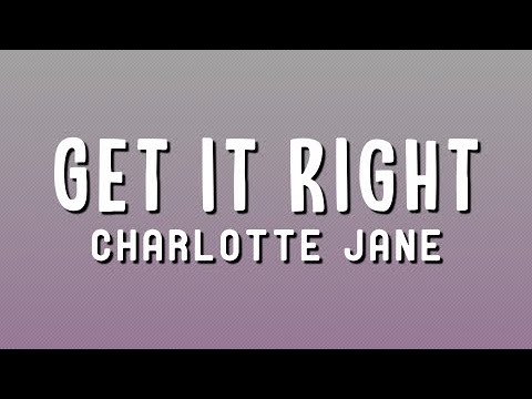 Charlotte Jane - Get It Right (Lyrics)