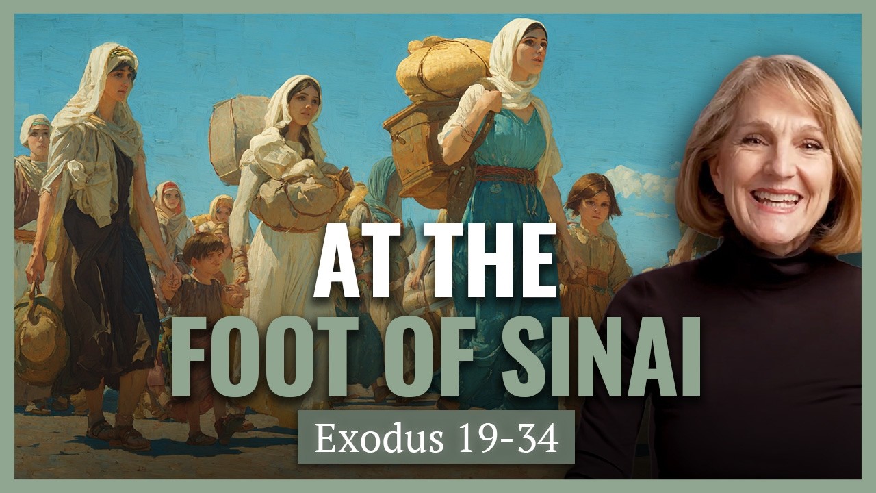 Exodus 19-34 I AT THE FOOT OF SINAI I Handmaidens, Harems and Heroines I Lynne Hilton Wilson