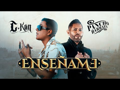 C-Kan & Pancho Barraza - Enséñame (Video Oficial)