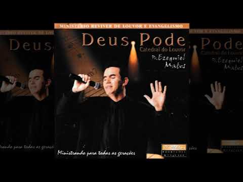 Ezequiel Matos e Grupo Reviver - Deus Pode (COMPLETO)