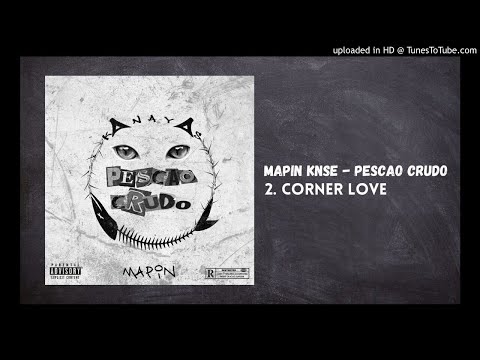 MAPIN KNSE - CORNER LOVE [PESCAO CRUDO]
