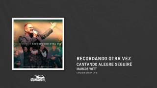 Cantando alegre seguiré - Marcos Witt