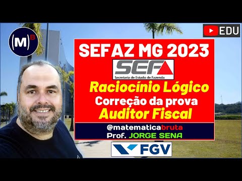 CORREÇÃO DA PROVA RACIOCÍNIO LÓGICO MATEMÁTICO SEFAZ MG 2023