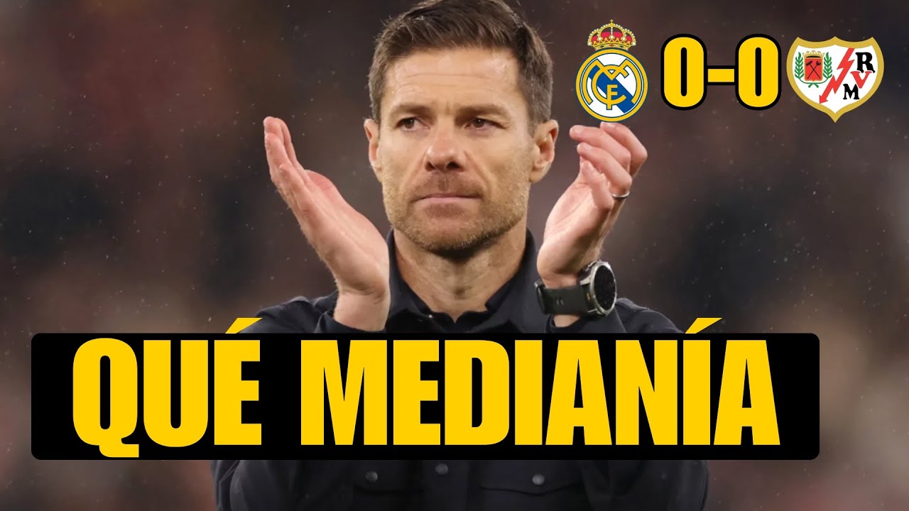 RAYO VALLECANO 0-0 REAL MADRID: LO DE XABI TOCA FONDO