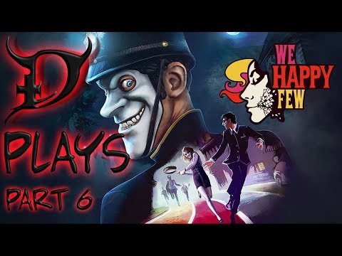 We Happy Few PC Gameplay Walkthrough Part 6 Full Release Version -  CONSTABLE