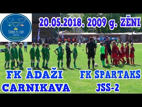 FK ĀDAŽI CARNIKAVA - FK SPARTAKS JSS-2 ŠITIKA CUP 2018 OZOLNIEKI 20.05.2018 2009.G. ZĒNI