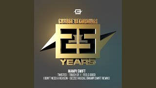 I Don&#39;t Need A Reason (Mampi Swift Remix)