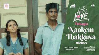 Naakem Thakkuva - Video Song | With Love (Telugu) | Abishan Jeevinth | Anaswara Rajan | Sean Roldan