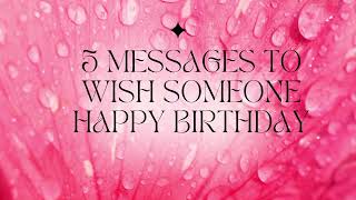5 Happy birthday messages for her / him / best friend / boyfriend / coworker / brother / daughter