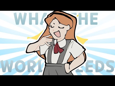 WHAT THE WORLD NEEDS