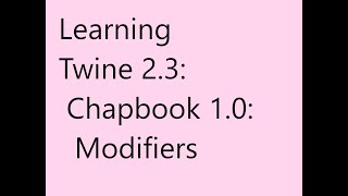 Twine 2.3: Chapbook 1.0: Modifiers
