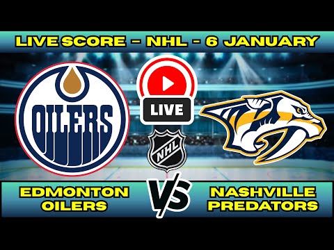🔴 Edmonton Oilers vs Nashville Predators | NHL PLAY BY PLAY | Live Score Update Jan 6