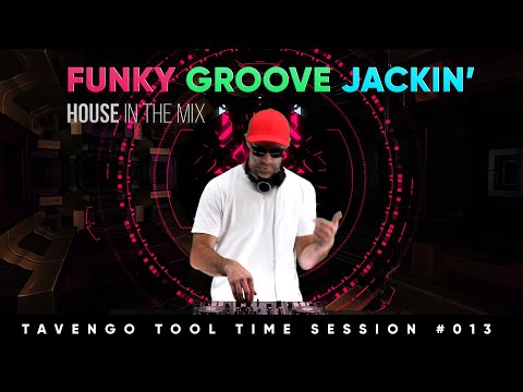 BEST Funky Groove Jackin' House Mix 2020 | Tavengo Tool Time #013