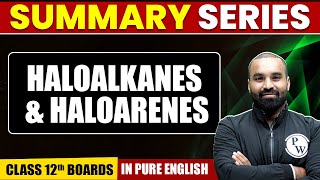HALOALKANES & HALOARENES | Summary in Pure English | Chemistry | Class 12th Boards