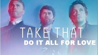 Take That - Do It All For Love - III - (lyrics)