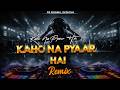 Kaho Naa Pyaar Hai Remix EDM Trance Mix DJ Roxan Official Romantic Love Remix 2026