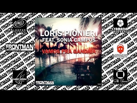 Loris Pionieri feat. Sonia Campos - Vamos Pra Gandaia