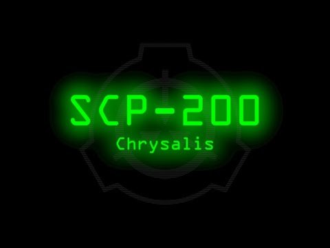 SCP-200 - Chrysalis