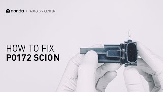 How to Fix SCION P0172 Engine Code in 3 Minutes [2 DIY Methods / Only $8.77]