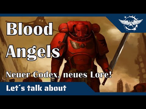 Let´s talk about Blood Angels - Neues Lore!