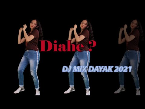 Diahe  - (DJ MiX DAYAK)