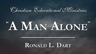 &quot;A Man Alone&quot; - Ronald L. Dart