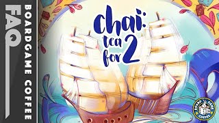 Chai: Tea For 2 - FAQ