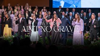 Ain&#39;t No Grave | FBA Worship
