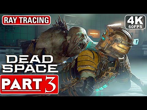 DEAD SPACE REMAKE Gameplay Walkthrough Part 3 [4K 60FPS PC ULTRA] - No Commentary (FULL GAME)