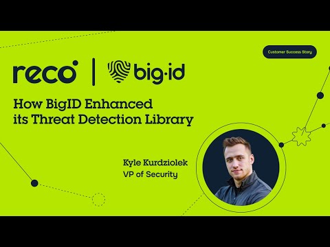 BigID Uses Reco to Accelerate SaaS Threat Detection and Response