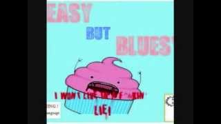 Easy But Bluesy - i wont live in a fuckin lie.wmv