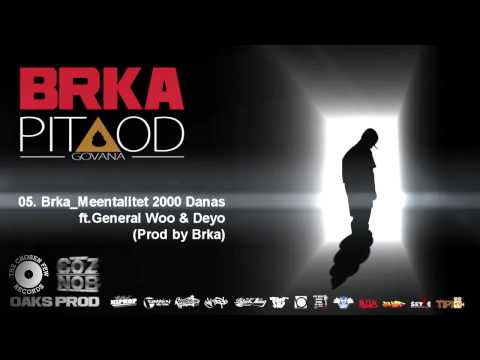 05. Brka_Mentalitet 2000 Danas ft. General Woo & Deyo (Prod by Brka)