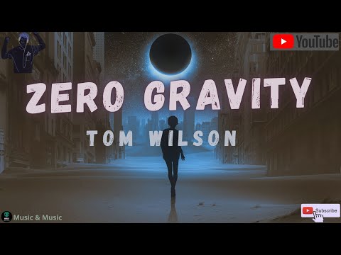 Tom Wilson - Zero Gravity (ft. Jauque X) [Music & Music]