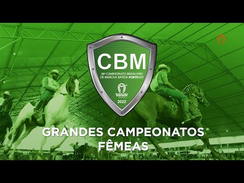 CBM DE MARCHA BATIDA 2022 - GRANDES CAMPEONATOS DE FÊMEAS