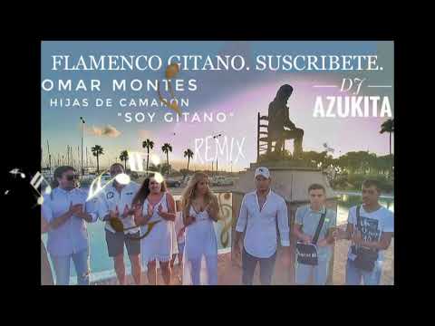 OMAR MONTES X HIJAS DE CAMARÓN SOY GITANO. FLAMENCO GITANO.